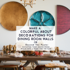 Beyond the Plate: Elevating Your Dining Room Walls into a Feast for the Eyes