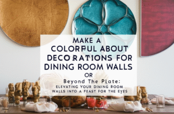 Beyond the Plate: Elevating Your Dining Room Walls into a Feast for the Eyes
